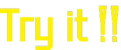 Try it !!